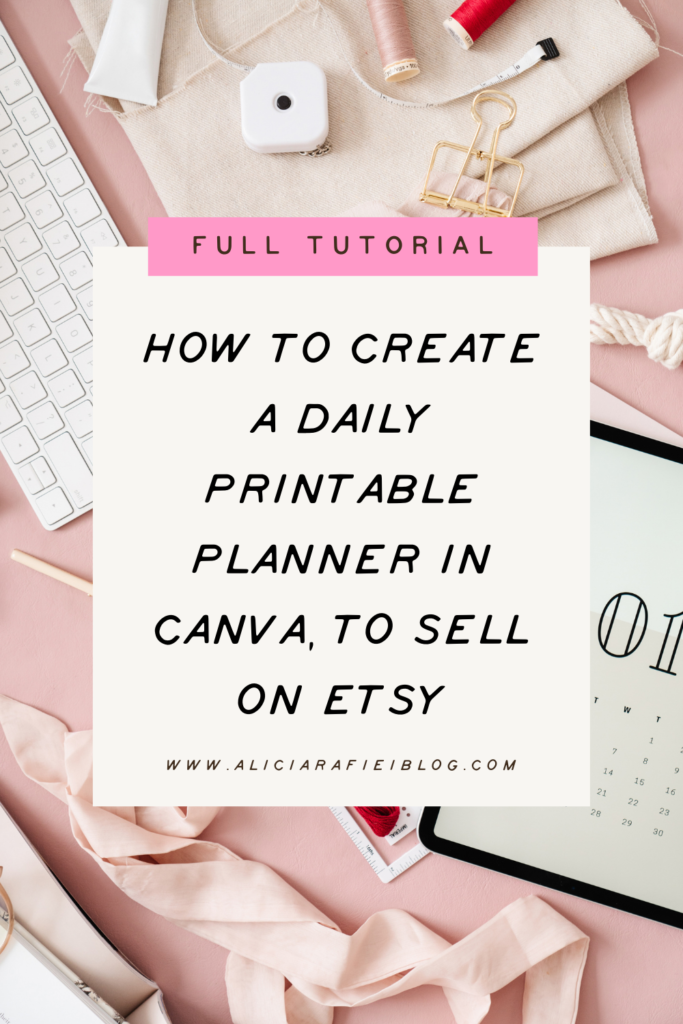 How to create a daily printable planner to sell on Etsy using Canva