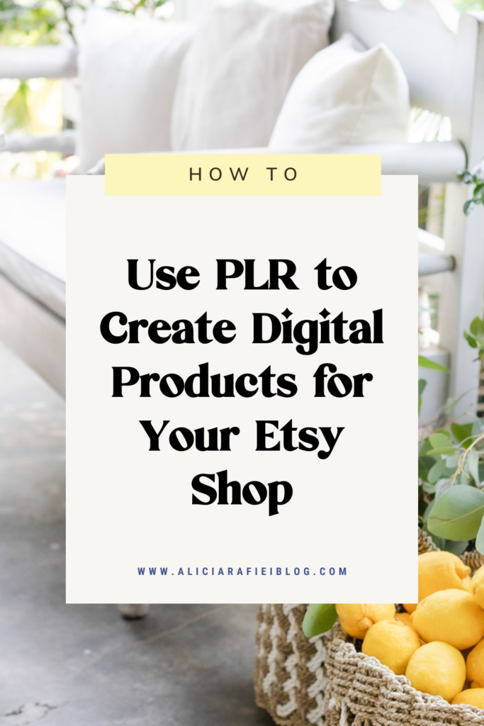 How to Use PLR to Create Digital Products for Your Etsy Shop